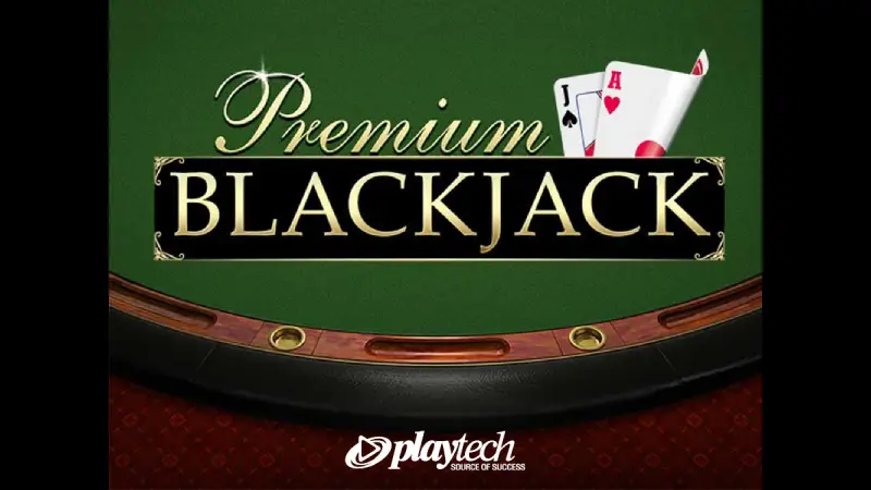 Premium Blackjack เกมไพ่สุดล้ำสำหรับทุกคน